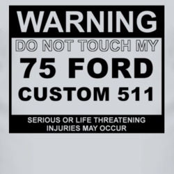 Warning Do Not Touch My 1975 Custom 511 Funny Car T Shirt