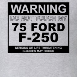 Warning Do Not Touch My 1975 F-250 Funny Car T Shirt