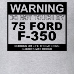 Warning Do Not Touch My 1975 F-350 Funny Car T Shirt