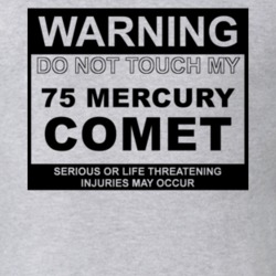 Warning Do Not Touch My 1975 MERCURY COMET Funny Car T Shirt