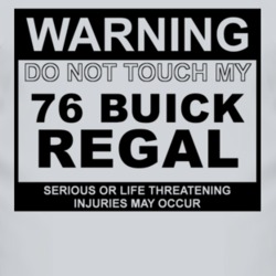 Warning Do Not Touch My 1976 BUICK REGAL Funny Car T Shirt