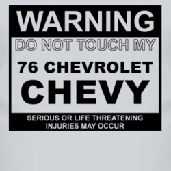 Warning Do Not Touch My 1976 Chevy Chevy Funny Car T Shirt