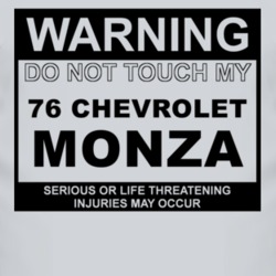 Warning Do Not Touch My 1976 Chevy Monza Funny Car T Shirt