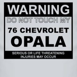Warning Do Not Touch My 1976 Chevy Opala Funny Car T Shirt
