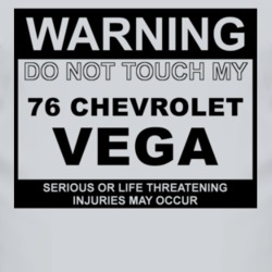 Warning Do Not Touch My 1976 Chevy Vega Funny Car T Shirt