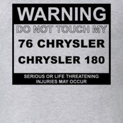Warning Do Not Touch My 1976 Chrysler 180 Funny Car T Shirt