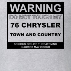 Warning Do Not Touch My 1976 Chrysler Town and Country Funny Car T Shi