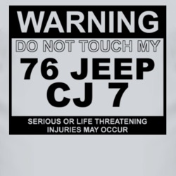 Warning Do Not Touch My 1976 CJ 7 Funny Car T Shirt