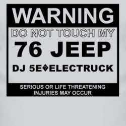 Warning Do Not Touch My 1976 DJ 5E?Electruck Funny Car T Shirt