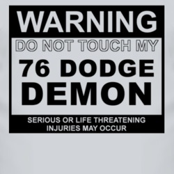 Warning Do Not Touch My 1976 Dodge Demon Funny Car T Shirt