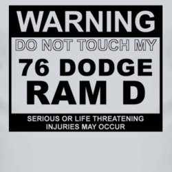 Warning Do Not Touch My 1976 Dodge Ram D Funny Car T Shirt