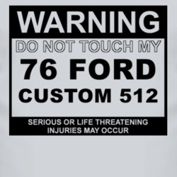 Warning Do Not Touch My 1976 Custom 512 Funny Car T Shirt