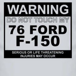 Warning Do Not Touch My 1976 F-150 Funny Car T Shirt