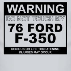 Warning Do Not Touch My 1976 F-350 Funny Car T Shirt