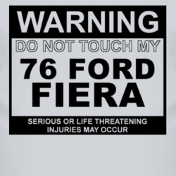 Warning Do Not Touch My 1976 Fiera Funny Car T Shirt