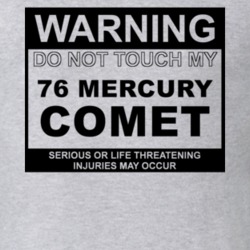 Warning Do Not Touch My 1976 MERCURY COMET Funny Car T Shirt