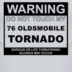 Warning Do Not Touch My 1976 Oldsmobile Tornado Funny Car T Shirt