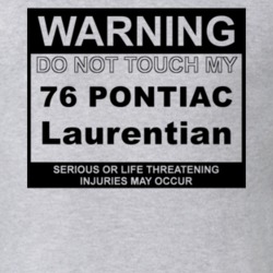 Warning Do Not Touch My 1976 Pontiac Laurentian Funny Car T Shirt