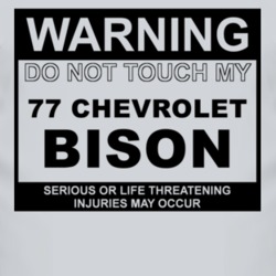 Warning Do Not Touch My 1977 Chevy Bison Funny Car T Shirt