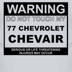 Warning Do Not Touch My 1977 Chevy Chevair Funny Car T Shirt