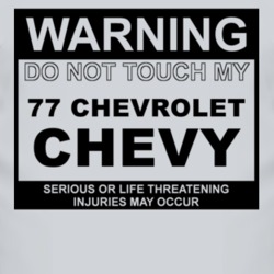 Warning Do Not Touch My 1977 Chevy Chevy Funny Car T Shirt