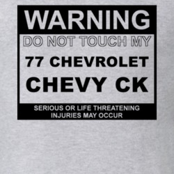 Warning Do Not Touch My 1977 Chevy CK Funny Car T Shirt