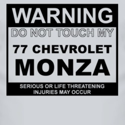 Warning Do Not Touch My 1977 Chevy Monza Funny Car T Shirt