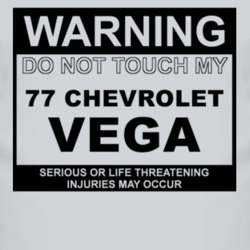 Warning Do Not Touch My 1977 Chevy Vega Funny Car T Shirt