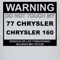 Warning Do Not Touch My 1977 Chrysler 160 Funny Car T Shirt