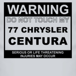 Warning Do Not Touch My 1977 Chrysler Centura Funny Car T Shirt
