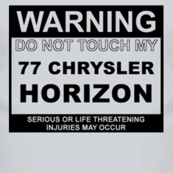 Warning Do Not Touch My 1977 Chrysler Horizon Funny Car T Shirt