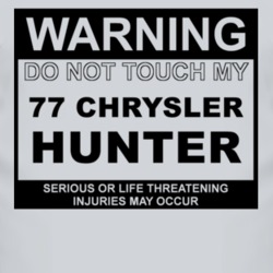 Warning Do Not Touch My 1977 Chrysler Hunter Funny Car T Shirt