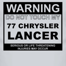Warning Do Not Touch My 1977 Chrysler Lancer Funny Car T Shirt