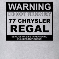 Warning Do Not Touch My 1977 Chrysler Regal Funny Car T Shirt
