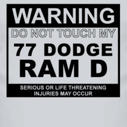 Warning Do Not Touch My 1977 Dodge Ram D Funny Car T Shirt
