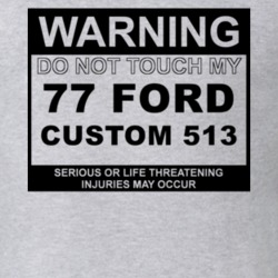 Warning Do Not Touch My 1977 Custom 513 Funny Car T Shirt