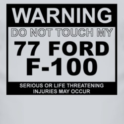 Warning Do Not Touch My 1977 F-100 Funny Car T Shirt