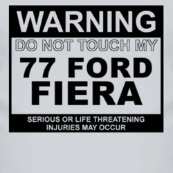 Warning Do Not Touch My 1977 Fiera Funny Car T Shirt
