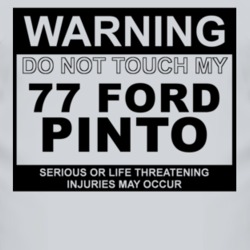Warning Do Not Touch My 1977 Pinto Funny Car T Shirt