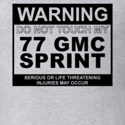 Warning Do Not Touch My 1977 GMC SPRINT Funny Car T Shirt
