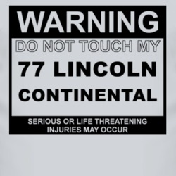 Warning Do Not Touch My 1977 Lincoln Continental Funny Car T Shirt