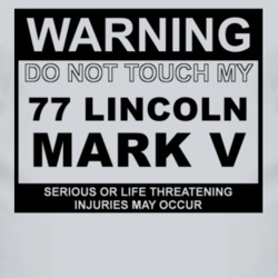 Warning Do Not Touch My 1977 Lincoln Mark V Funny Car T Shirt