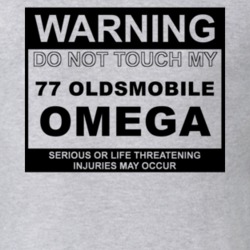 Warning Do Not Touch My 1977 Oldsmobile Omega Funny Car T Shirt