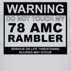 Warning Do Not Touch My 1978 AMC RAMBLER Funny Car T Shirt