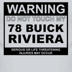 Warning Do Not Touch My 1978 BUICK RIVIERA Funny Car T Shirt