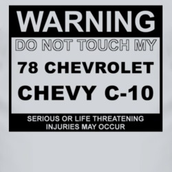 Warning Do Not Touch My 1978 Chevy C-10 Funny Car T Shirt