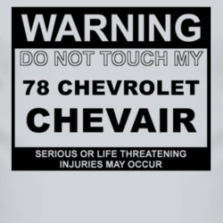 Warning Do Not Touch My 1978 Chevy Chevair Funny Car T Shirt