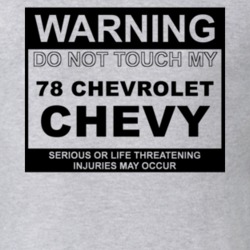 Warning Do Not Touch My 1978 Chevy Chevy Funny Car T Shirt