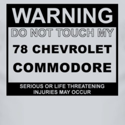 Warning Do Not Touch My 1978 Chevy Commodore Funny Car T Shirt