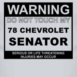 Warning Do Not Touch My 1978 Chevy Senator Funny Car T Shirt